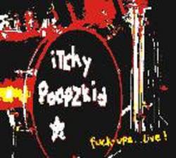 Itchy Poopzkid : Fuck-Ups... Live!